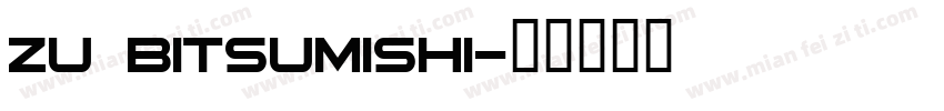 ZU Bitsumishi字体转换